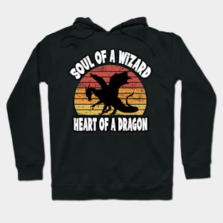 Soul Of A Wizard...Heart of A Dragon Hoodie